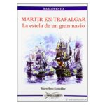 Carátula del libro "Mártir en Trafalgar. La estela de un gran navío" de Marcelino González sobre el Santísima Trinidad