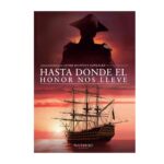 "Hasta donde el honor nos lleve"