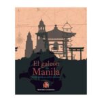 "El galeón de Manila: la ruta que unió tres continentes"