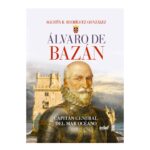 Álvaro de Bazán. Por Agustín Rodríguez González