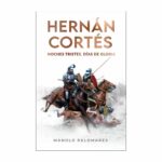 Hernán Cortés, la novela de Manuel Palomares