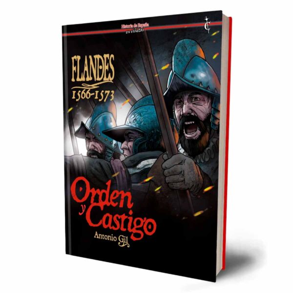 Flandes 1566-1573 Orden y castigo.. Editorial Cascaborra.